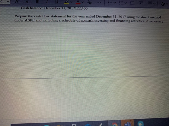 A A Cash balance: December 31, 2017122,400 v Eve Prepare the cash flow statement for the year ended December 31, 2017 using t