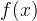 f (x)