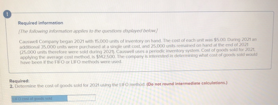 Required information [The following information applies to the questions displayed below.) Causwell Company began 2021 with 1