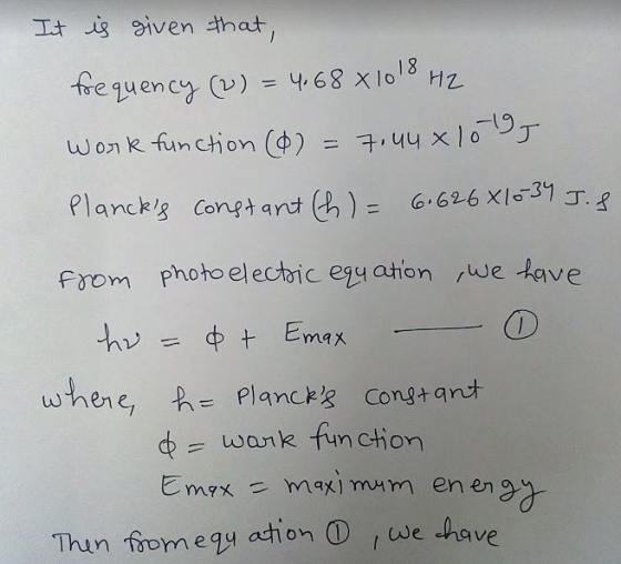 It given dhat freguency (v) = y, 68 x1018 H乙 From phoho elecbic egu ation we -tave wank fun cthon