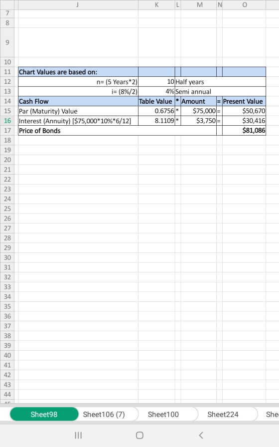 K L M N O 10 11 12 14 Chart Values are based on: n= (5 Years*2) 10 Half years i= (8%/2) 4% Semi annual Cash Flow Table Value