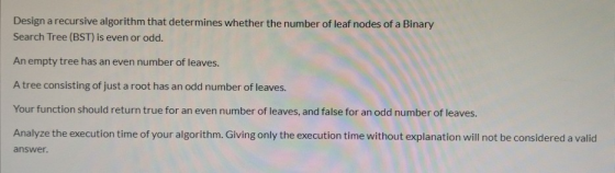 Design a recursive algorithm that determines whether the number of leaf nodes of a Binary Search Tree (BST) is even or odd. A