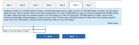 Req 1 Reg 2 Req3 Reg 4 Reg 5 Req6 Req 7 Instead of sales of 110,000 boxes of tubes, revised estimates show a sales volume of