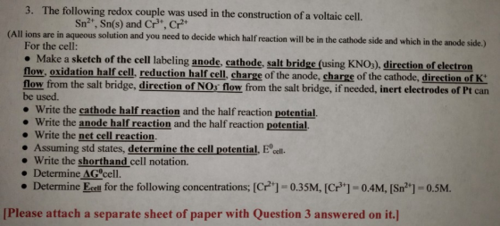 3. The following redox couple was used in the construction of a voltaic cell. (All ions are in aqueous solution and you ned t