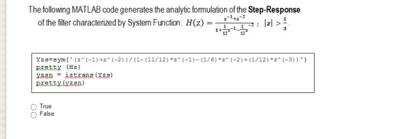 The following MATLAB code generates the analytic formulation of the Step-Response of the filter characterized by System Funct