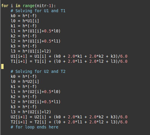 for i in range(nitr-1): # Solving for ul and ti ko = h*(-f) 10 = h*11[i] kl = h*(-f) 11 h* (U1[i]+0.5*10) k2 : h*(-f) 12 h*(U