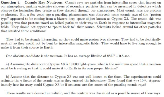 Question 4 our atmosphere, making extensive showers of secondary particles that can be measured in detectors which observe th