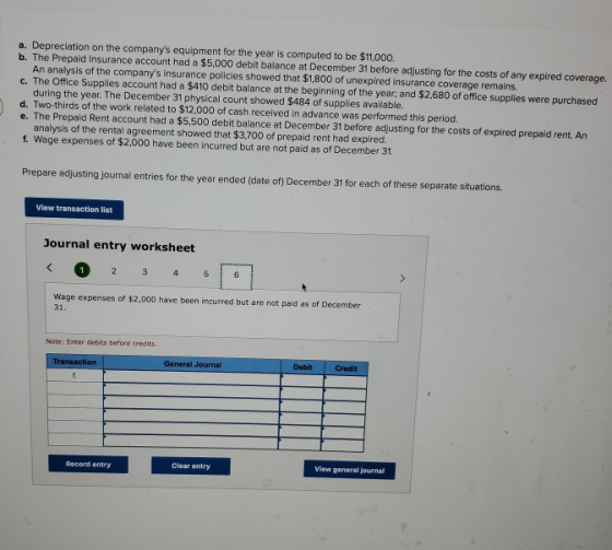 a. Depreciation on the companys equipment for the year is computed to be $11,000. b. The Prepaid Insurance account had a $5,