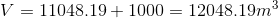 V=11048.19+1000=12048.19m^{3}