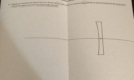 distance of 10 cm and another Rection and on at a distance at 20cmwhile the radius of curva radius of curvature for the conca