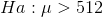 Ha: \mu > 512