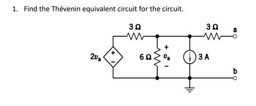 1. Find the Thévenin equivalent circuit for the circuit. 30 30 a 200 60. 3A b -