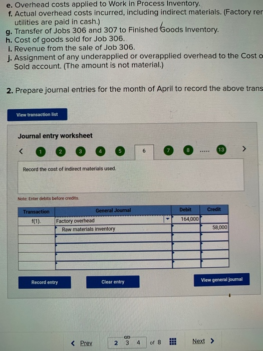 e. Overhead costs applied to Work in Process Inventory. f. Actual overhead costs incurred, including indirect materials. (Fac
