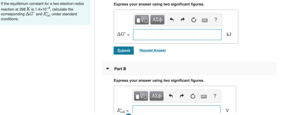 If the equilibrium constant for a two-electron redox reaction at 298 K is 1.4x10-4, calculate the corresponding AG° and Ec un