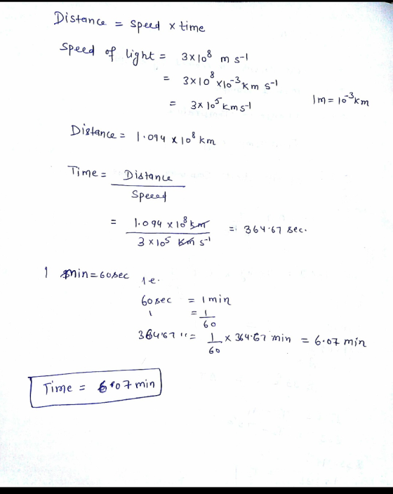 Distanco - Sped x time Speed of uaht - 3Xlo8 m s1 3 Distance 1 , 014乂108 km Time Distanuu Spess 6o becmin 364G1-LxIb4°67 min = 6.oz min #07 min me a