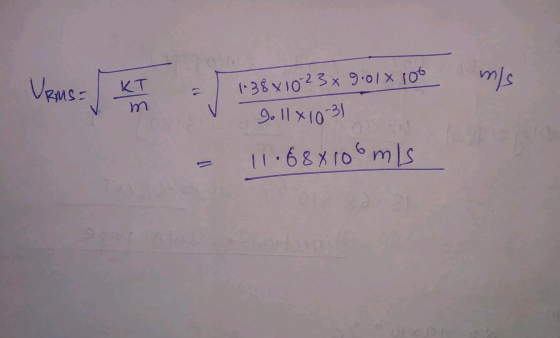 m/s Vems: KI KT m 1.38x1023x9.01x106 9. 11 X10-31 11.684106 mis