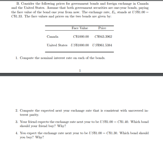 B. Consider the following prices for government bonds and foreign exchange in Canada and the United States. Assume that both