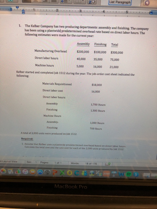 List Paragraph The Kelber Company has two producing departments: assembly and finishing. The company has been using a plantwi