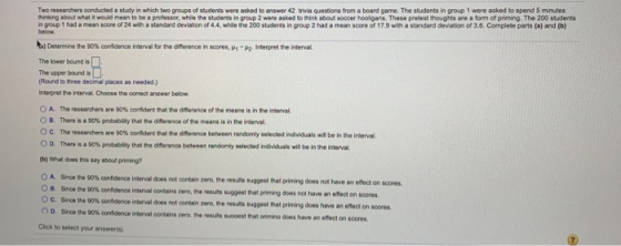 Two researchers conducted a study in which two groups of students were asked to answer 42 trivia questions from a board game.