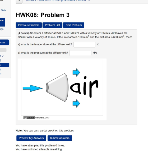 Sets HWK08: Problem 3 em Problem List Previous Problem Next Problem ngs (4 points) Air enters a diffuser at 270 K and 120 kPa