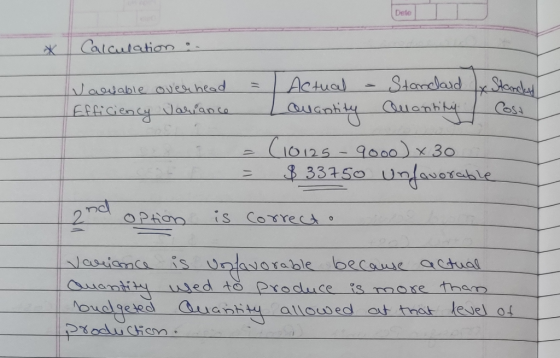 Dete * Calculation : Variable overhead | Efficiency variance = AActual - Standard x Stanket Lauantity Quantity Cost - (10125