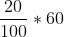 \frac{20}{100}*60