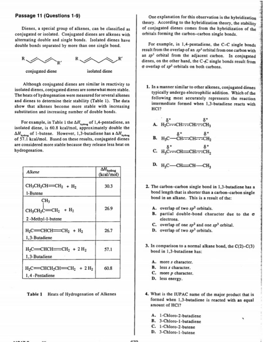 Passage 11 (Questions 1-9) Dienes, a special group of alkenes, can be classified as conjugated or isolated. Conjugated dienes