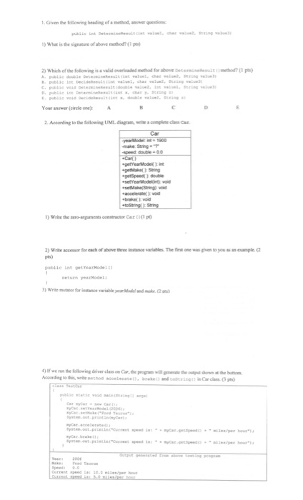 1. Given the following leading of the question public int ti 1) What is the signature of above method( s) 2) Which of the fol