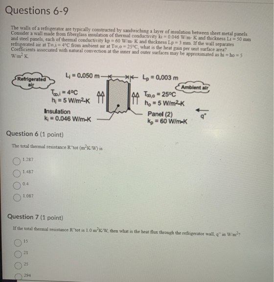 Questions 6-9 The walls of a refrigerator are typically constructed by sandwiching a layer of insulation between sheet metal