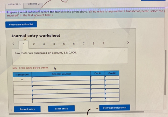 Requirea 1 Required 2 Prepare journal entries to record the transactions given above. (If no entry is required for a transact