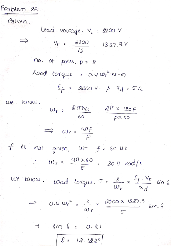 Problem 86: Given load voltage. V voltage. V: 2300 V Vr 2 2300 13 2 1327.9v of poces..p? 8 0.4 Wr? N-m Load torque Ef 2000 v