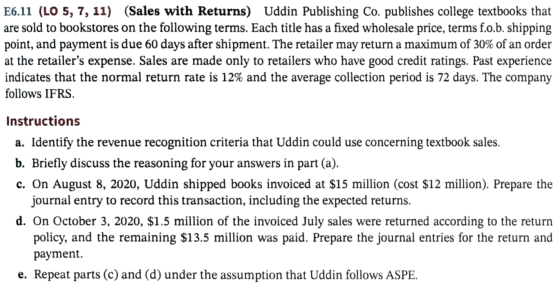 E6.11 (LO 5, 7, 11) (Sales with Returns) Uddin Publishing Co. publishes college textbooks that are sold to bookstores on the