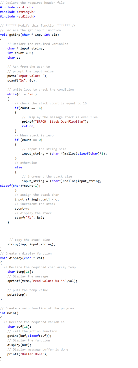 // Declare the required header file #include <stdio.h> #include <string.h> #include <stdlib.h> // ****** Modify this function
