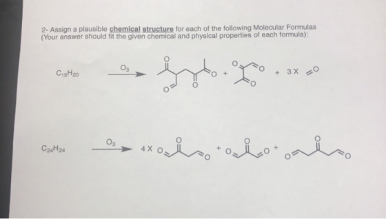 2- Assign a plausible chemical structure for each of the following Molecular Formulas (Your answer should fit the given chemi