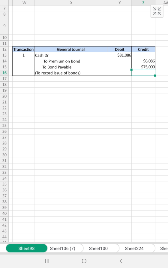 z АА AK е 10 11 12 Transaction Credit Debit | $81,086 13 14 General Journal Cash Dr To Premium on Bond To Bond Payable (To re