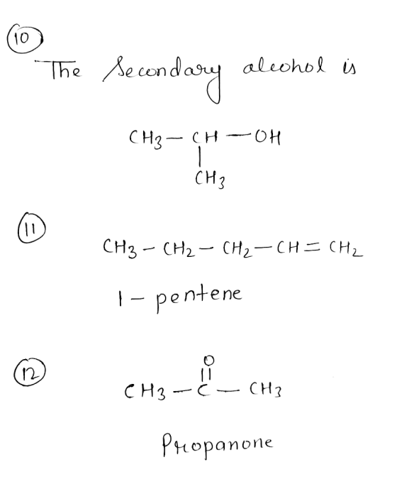 - The Secondary alcohol is CH3-CH OH CH3 CH3 – CH2 CH2-CH=CH2 1- pentene @ chs-&_ CH3 -C- CH3 Propanone