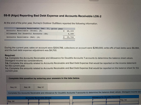 E6-8 (Algo) Reporting Bad Debt Expense and Accounts Receivable LO6-2 At the end of the prior year, Durneys Outdoor Outfitter