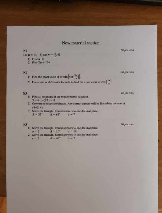 New material section 20 prs total N1 Let u = (5.-3) and v = 6.4) 1) Find u. 2) Find 2u - 10v 30 pts total N2 1) Find the exac