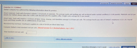 CALCULATOR PRINTER VERSION BACK NEXT Exercise 11-3 (Video) Stefani Company has gathered the following information about its p