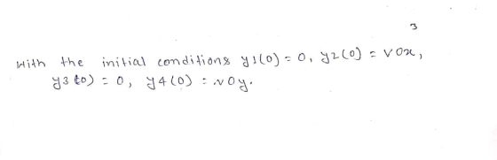 3 Hith the initial conditions y110)-0, 4260) - Von, y360):0, 74(0) Evoy.