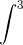 \int ^{3}