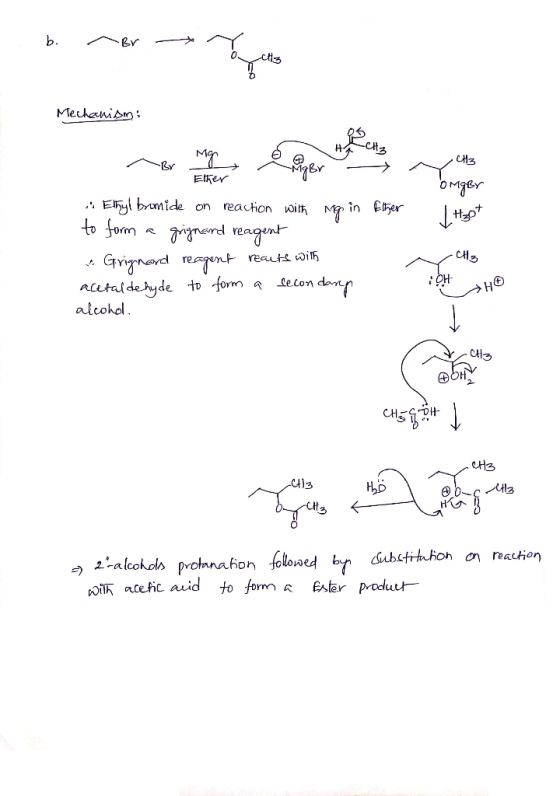 Mechanism M - CH3 Omger Elhyl bromide on reaction with Mp in Ether Hot to form a grignard reagent . Grignord reagent reacts w