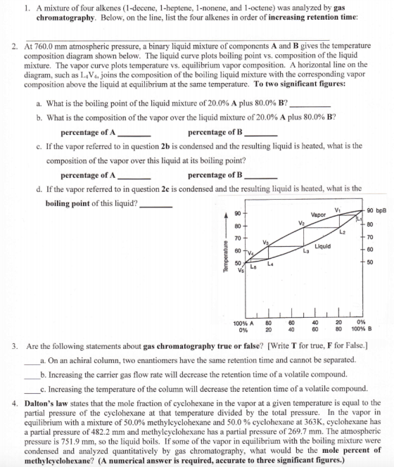 1. A mixture of four alkenes (1-decene, 1-heptene, 1-nonene, and 1-octene) was analyzed by gas chromatography. Below, on the