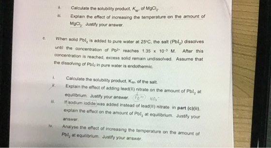 Calculate the solubility product, K of MgCl2. Explain the effect of increasing the temperature on the amount of MgCl, Justify
