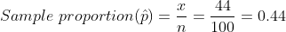 Sample proportion() = - = 0.44 100