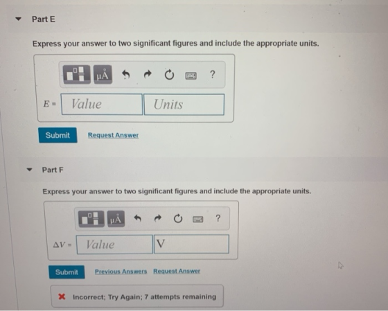 Part E Express your answer to two significant figures and include the appropriate units. E = Value Units Submit Request Answe