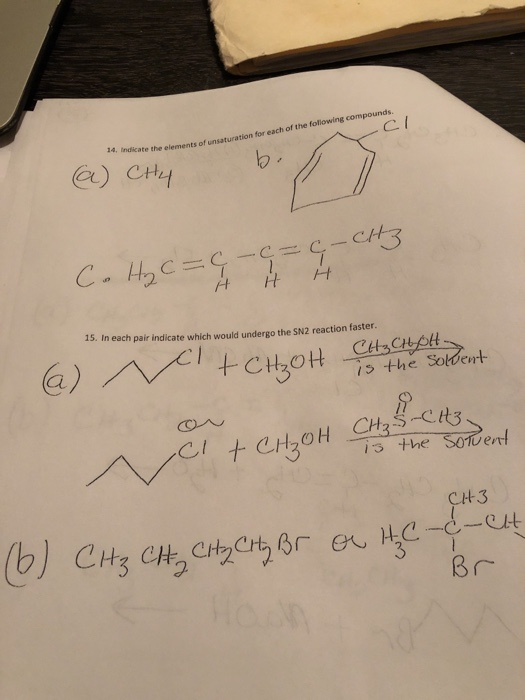 14. Indicate the elemen ments of unsaturation for each of the following compounds b. (a) CH4 - С/ 15. In each pair indicate w