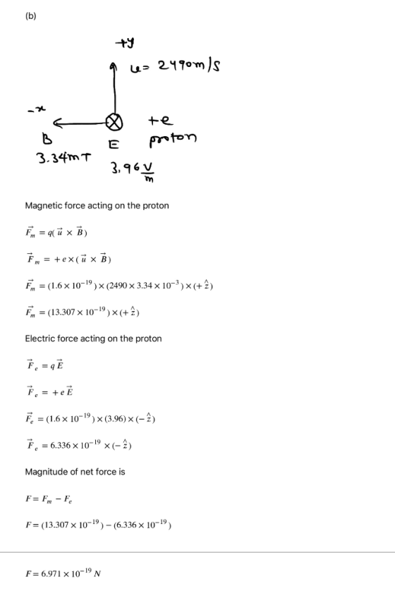 ty 96 2490m)s X o te e proton 3.34mt 3,965 Magnetic force acting on the proton F = qū x B) F = tex(ū x B) F = (1.6 x 10-19) (