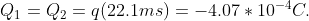 Q_1 = Q_2 = q(22.1 ms) = -4.07*10^{-4} C.