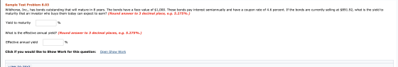 Sample Test Problem 8.03 Wildhorse, Inc., has bonds outstanding that will mature in 8 years. The bonds have a face value of $